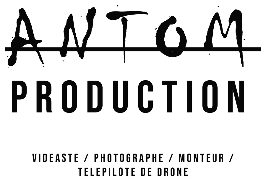 Antom Production — vidéaste, photographe, monteur, télépilote de drone